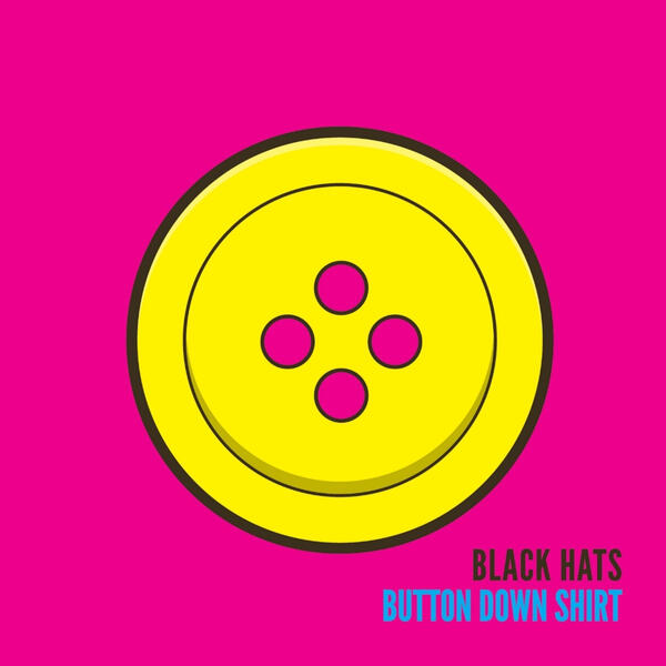 Button Down Shirt Artwork for the Black Hats' single "Button Down Shirt"