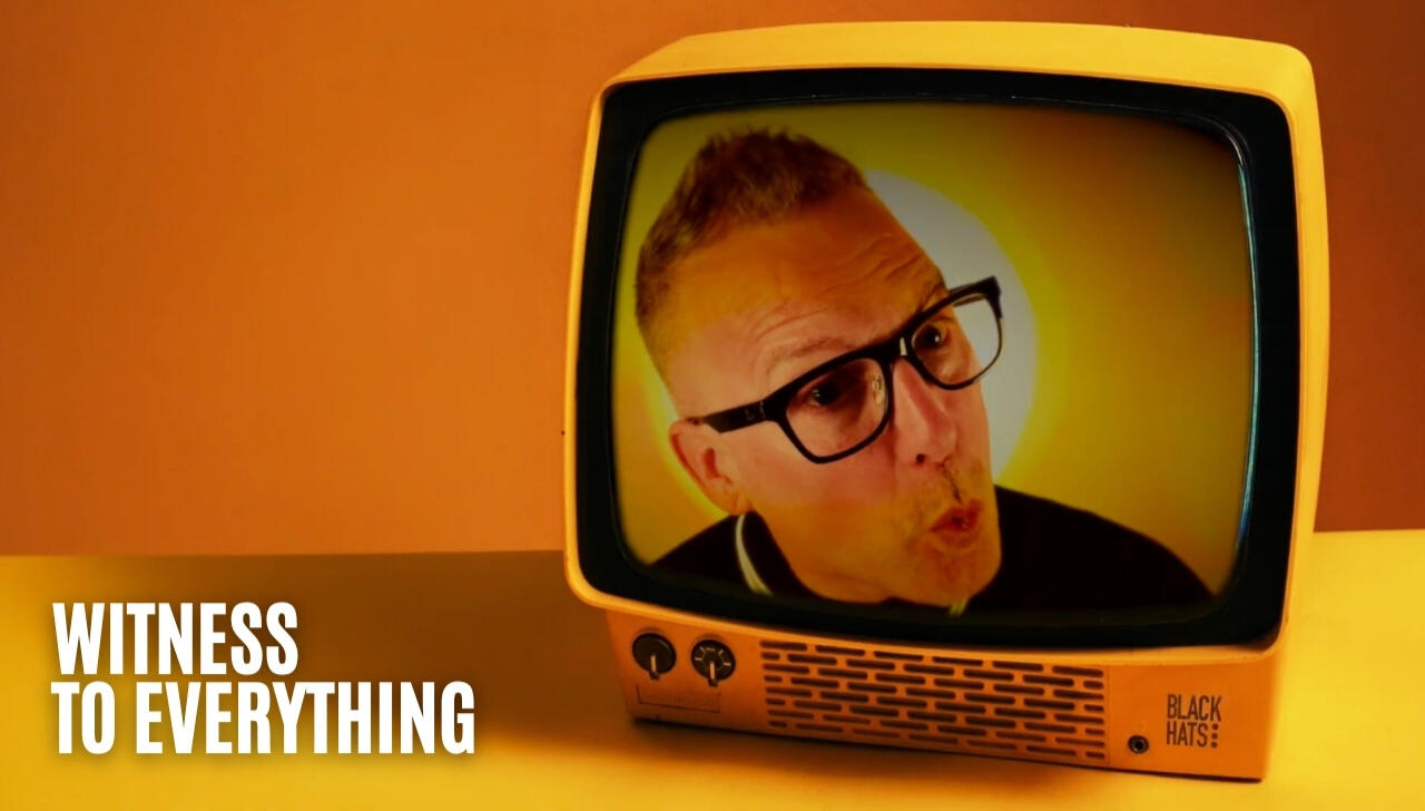Witness to Everything Thumbnail still from Black Hats video "Witness to Everything"